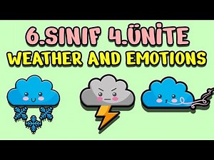 6.Sınıf İngilizce 4.Ünite Konu Anlatımı Ve Kelimeleri | Weather And Emotions