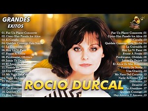 Rocío Durcal 30 Grandes Éxitos Inolvidables ~ Las Mejores Canciones Rancheras de Rocío Durcal
