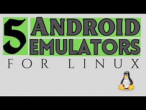 5 Android Emulators for Linux (Run Android on Linux)