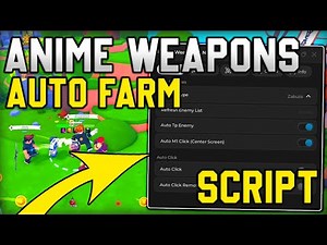 [🍀UPDATE] Anime Weapons Script Auto Farm, Kill Aura & MORE [Roblox 2025]