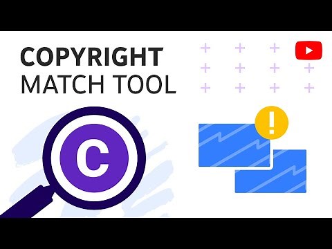 How to use the Copyright Match Tool