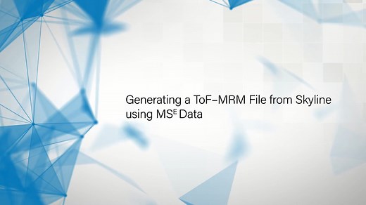 Generating a ToF-MRM File from Skyline using MSE Data - Waters Videos