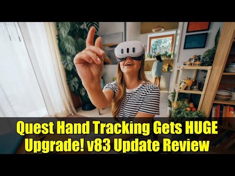 Quest Hand Tracking Gets HUGE Upgrade! v83 Update Review