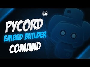 Embed Builder in Python Using Pycord For Your Discord Bot!