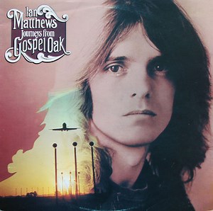 Ian Matthews - Journeys From Gospel Oak