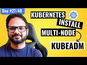 Day 27/40 - Setup a Multi Node Kubernetes Cluster Using Kubeadm