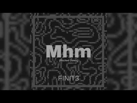 Mhm (Official Audio) [Pitched Down]