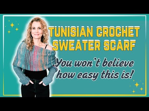 Tunisian Crochet Sweater Scarf | Beginner-Friendly Pattern | A Scarf With Sleeves!