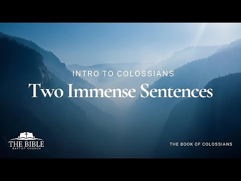 Intro to Colossians: Two Immense Sentences | Colossians - Lesson 1