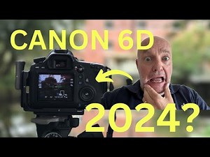 Is the Canon 6D Still Worth Buying in 2024?