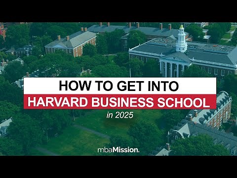 How to Get Into Harvard Business School (2025-2026)