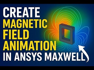 Create Magnetic Field Animation in ANSYS Maxwell | Step-by-Step Visualization Tutorial