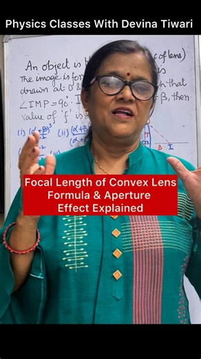11K views · 245 reactions | Deriving Focal Length of a Convex Lens: Object-Image Distance & Aperture Effect #cbsephysics #physicsolympiad #physics #iscphysics #physicsclass10 #cbsepphysics #physicsclass12 #rayopticsclass12 #focallength | Physics Classes with Devina Tiwari | Facebook