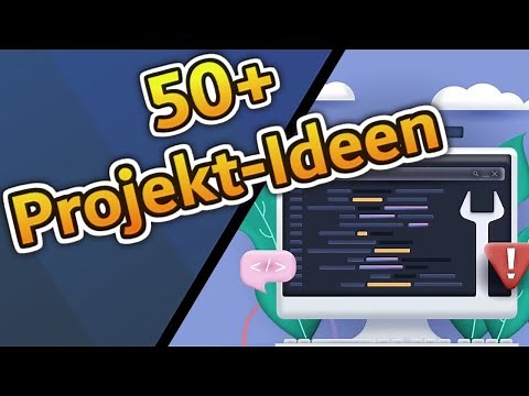 50+ Projekt-Ideen zum Programmieren Lernen (Kann man direkt umsetzen...)