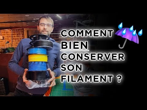 Votre FILAMENT pour imprimante 3D : Pourquoi et comment le CONSERVER ?