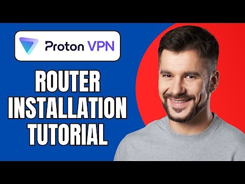 How to Install Proton VPN on Router | Full Guide 2025