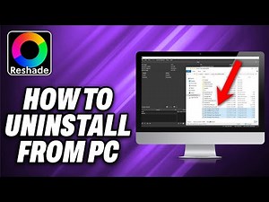 How To Uninstall ReShade From PC - Quick Help
