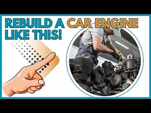 How to Rebuild an Engine — Step-by-Step Complete Guide