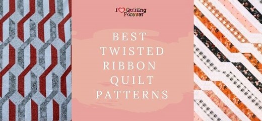 Top 8 Free Twisted Ribbon Quilt Patterns ( 10 Bonus Patterns For Sale)