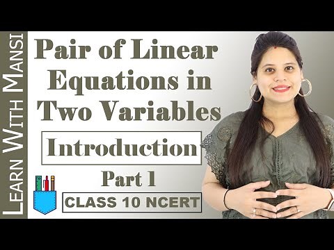 Class 10 Maths | Chapter 3 | Introduction Part 1 | Pair of Linear Equations in Two Variables | NCERT