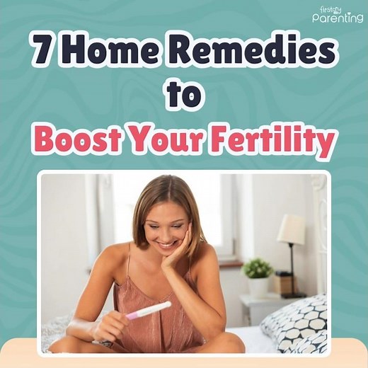 7 Home Remedies to Boost Your Fertility