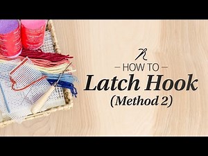 Learn How to Latch Hook: Technique Method 2