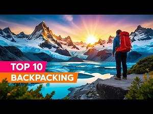 Top 10 Backpacking Destinations You NEED to Visit in 2025!