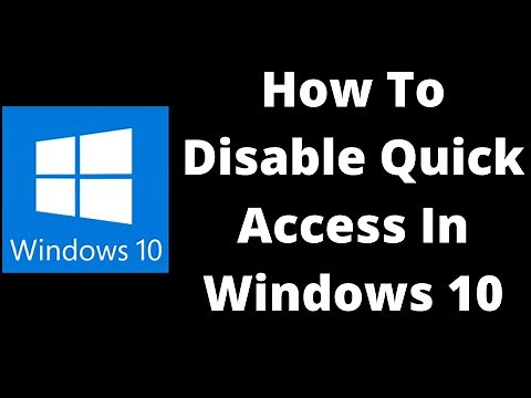How To Disable Quick Access In Windows 10