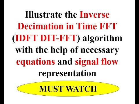 Q6a Illustrate the IDFT DIT-FFT algorithm with the help of necessary equations & signal flow graph