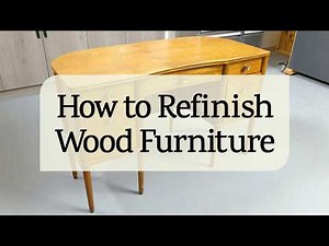 How to Refinish Wood Furniture