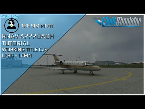 Microsoft Flight Simulator 2020 | RNAV Approach Tutorial | Working Title CJ4