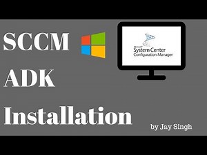 Part 7 - SCCM ADK Installation