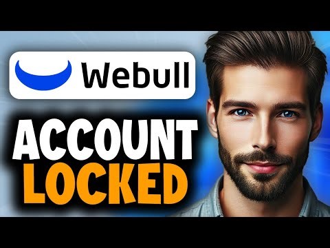 How to Fix Webull Account Locked - Full Guide