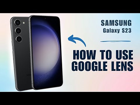 How to Use Google Lens on Samsung S23