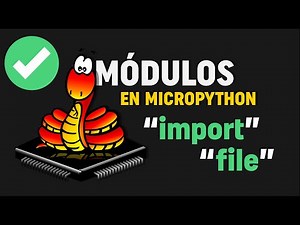 🤓🐍 Como crear e importar Módulos en MicroPython ~ Bien Explicado - V9