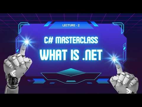 What is .NET in C#? | .NET Framework Explained | C# Masterclass Lecture 2 (Hindi)