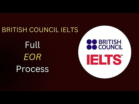 IELTS-EOR Full Process for (BRITISH COUNCIL)