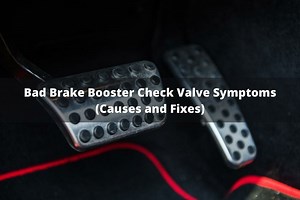 3 Bad Brake Booster Check Valve Symptoms (Causes & Fixes)