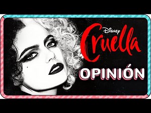 ¿LIVE ACTION de DISNEY DECENTE? | Cruella | Opinión