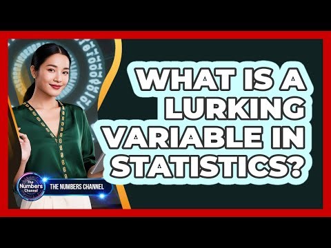 What Is A Lurking Variable In Statistics?