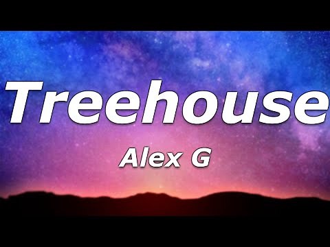 Alex G - Treehouse (Lyrics) - "Do Not Enter is written on the doorway"