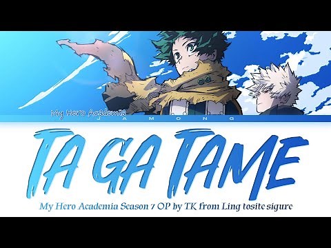 My Hero Academia Season 7 - Opening FULL "Ta ga Tame" by TK from Ling tosite sigure (Lyrics)