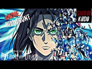 Attack on Titan: The Final Season PART 2 (2022) ANIME KILL COUNT