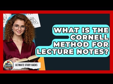 What Is The Cornell Method For Lecture Notes? - Ultimate Study Hacks