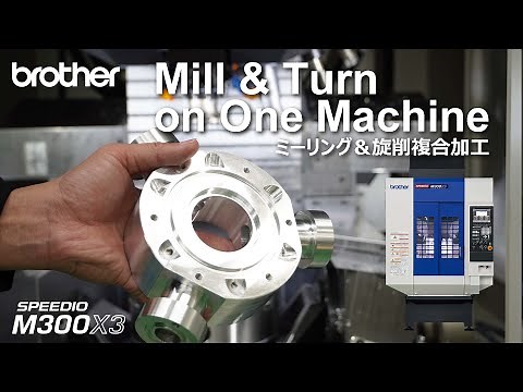 M300X3 Mill & Turn on One Machine / ミーリング＆旋削複合加工
