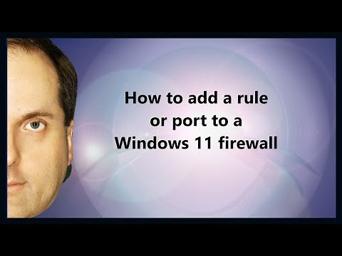How to add a rule or port to a Windows 11 firewall