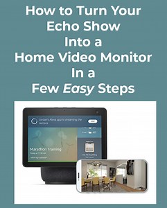 How to Turn Your Echo Show Into a Home Video Monitor in a Few Easy Steps » The Wonder of Tech