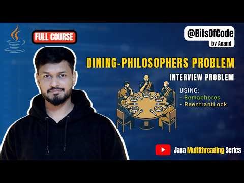 #22 Dining Philosophers Problem -- Deadlock, Starvation & Livelock Explained | Java Multithreading