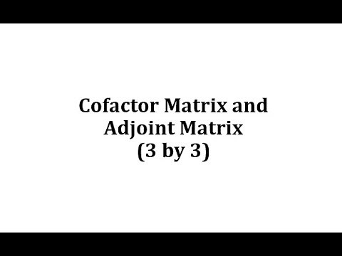 Find the Cofactor Matrix and Adjoint Matrix (3 by 3)