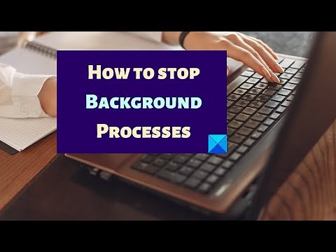 How to stop Background Processes in Windows 11